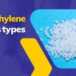 Polyethylene and its various types