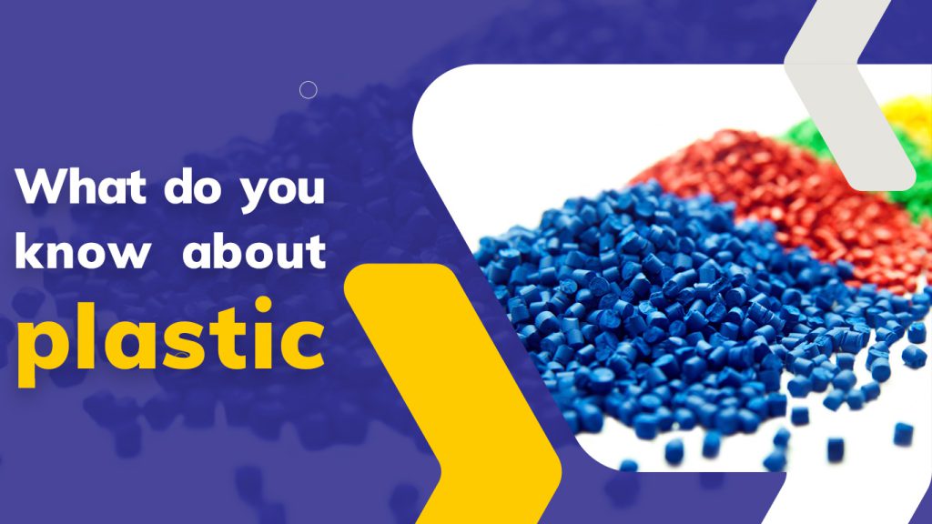 What do you know about plastic?